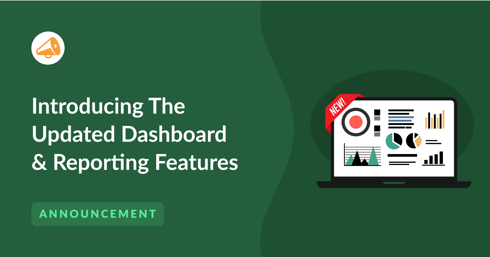 Introducing Updated Dashboard And New Reporting Features